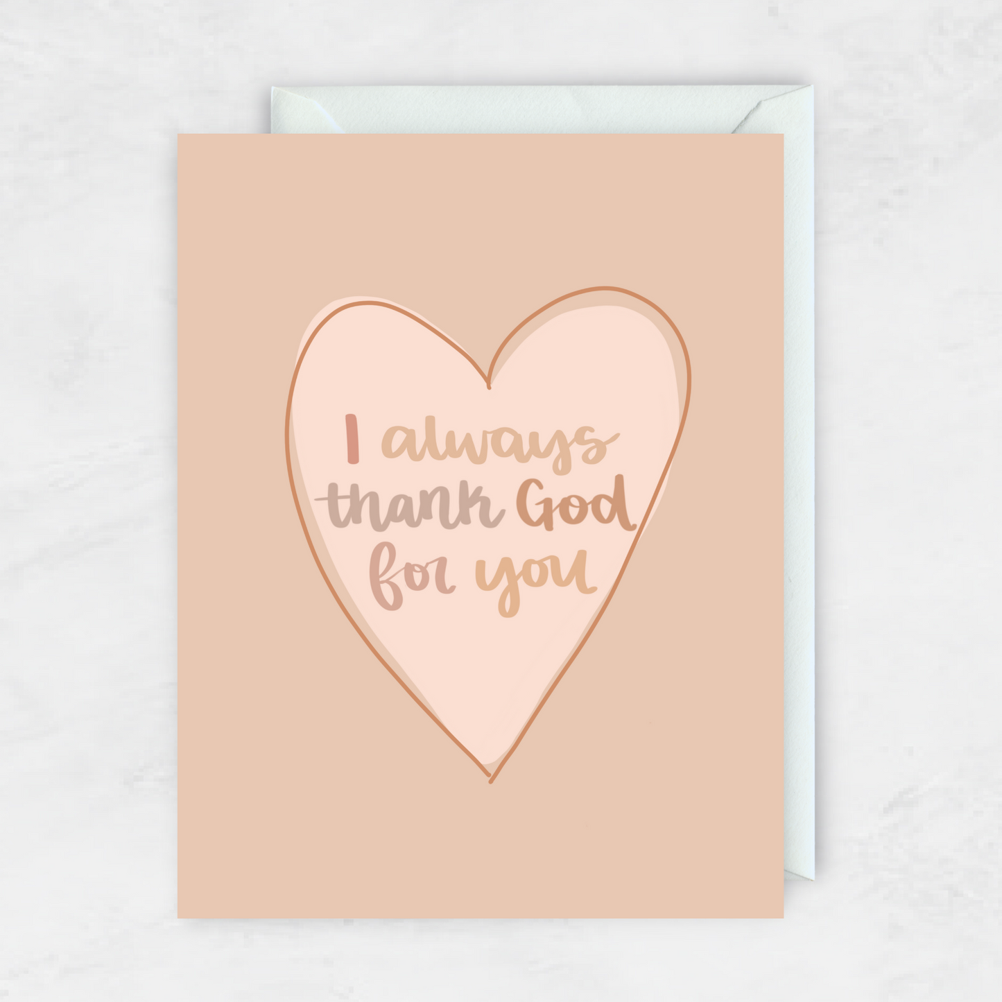 I Always Thank God For You- Greeting Card- FOTG