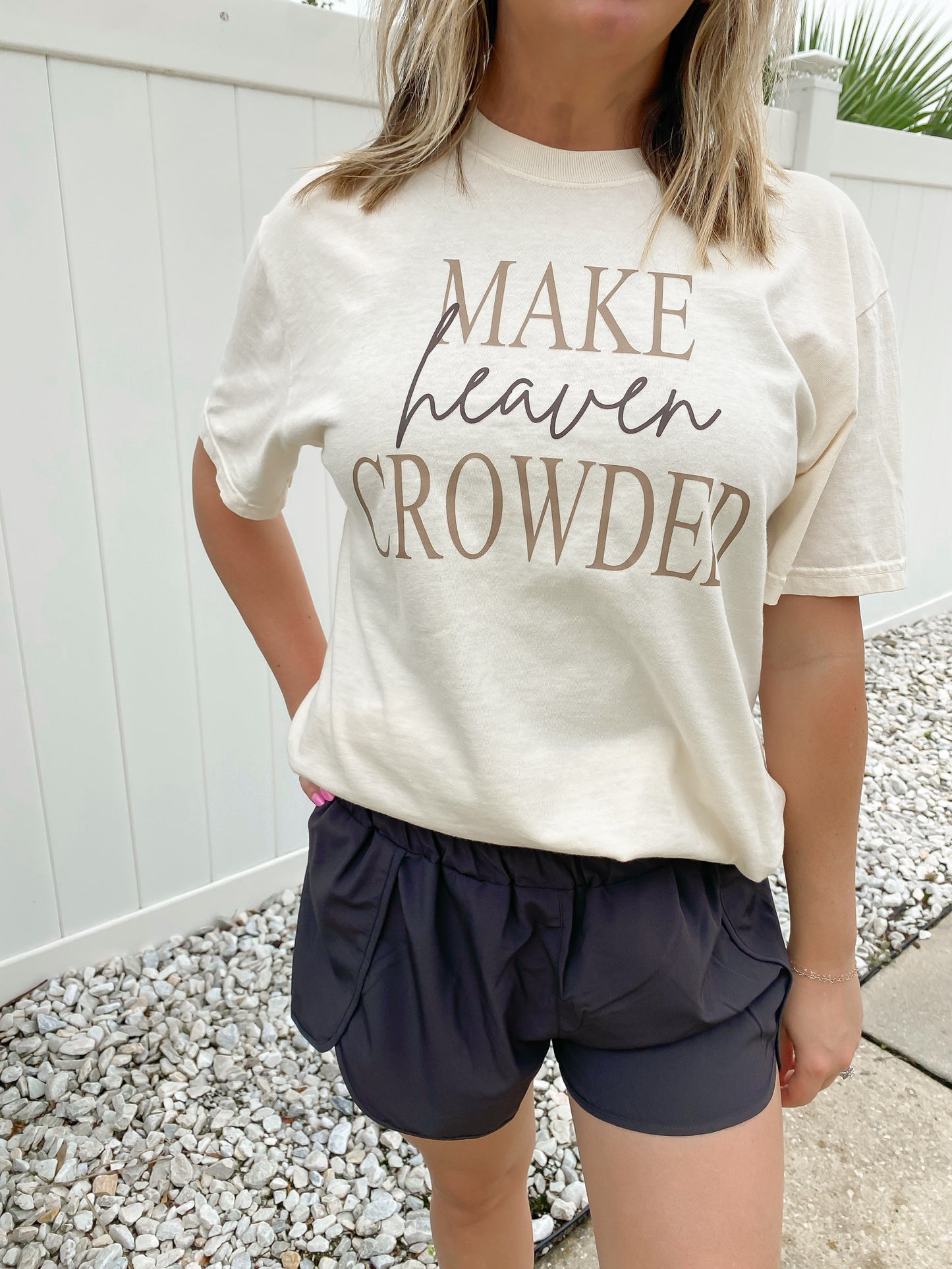 Make Heaven Crowded Tee