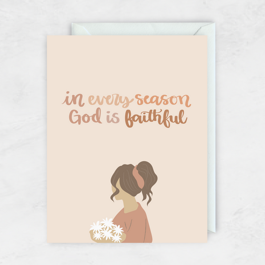 In Every Season God Is Faithful- Greeting Card- The Gathering Cafe