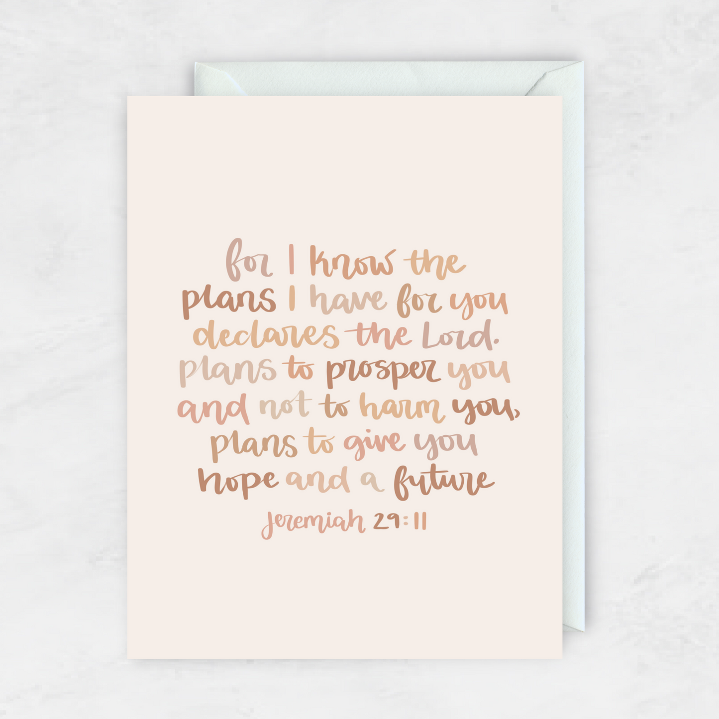 For I Know The Plans I Have For You- Greeting Card