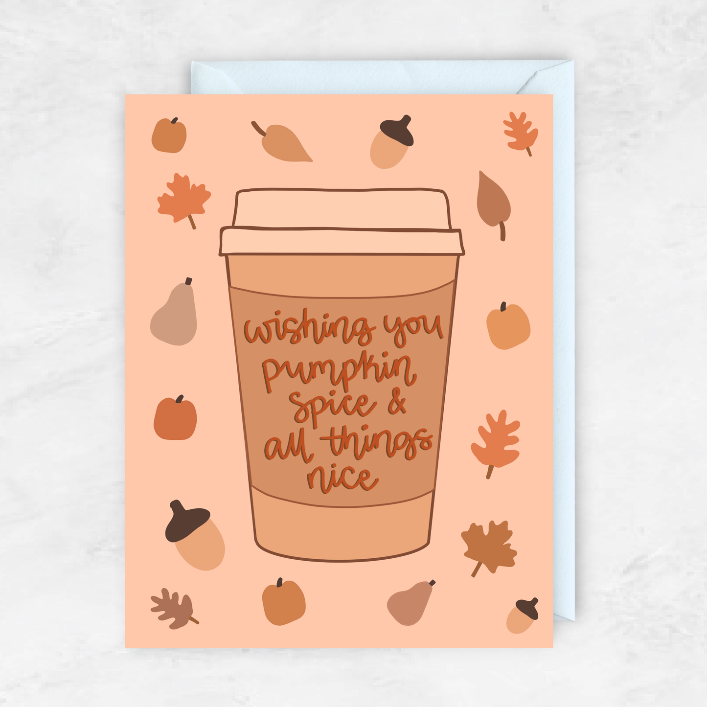 Wishing You Pumpkin Spice and All Things Nice Card- The Gathering Cafe