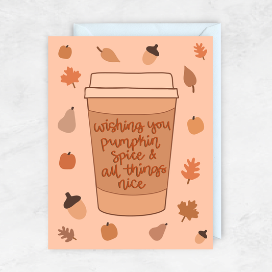 Wishing You Pumpkin Spice and All Things Nice Card- The Gathering Cafe