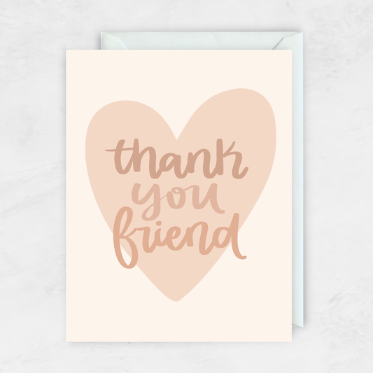 Thank You Friend Greeting Card- The Gathering Cafe