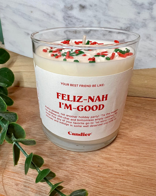 Feliz-Nah-I’m-Good - Candier Candle